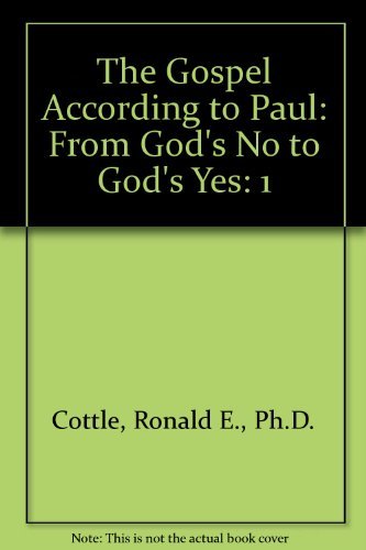 Beispielbild fr The Gospel According to Paul: From God's No to God's Yes: 1 zum Verkauf von SecondSale