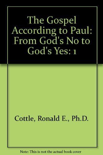 Stock image for The Gospel According to Paul: From God's No to God's Yes: 1 for sale by SecondSale