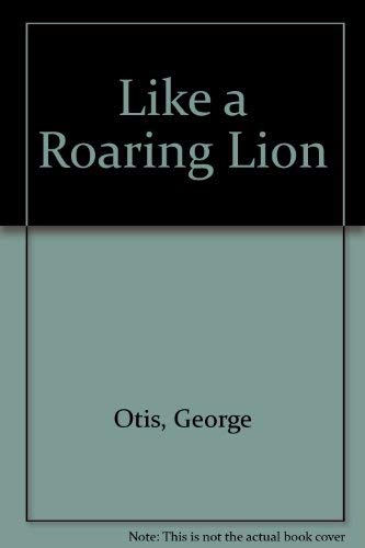 Like a Roaring Lion (Spanish Edition) (9781560432975) by Otis, George