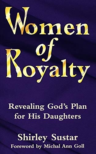 Stock image for Women of Royalty: Revealing God's Plan for His Daughters for sale by SecondSale