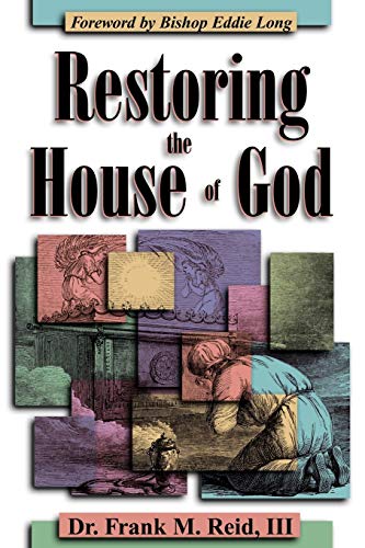 Stock image for Restoring the House of God: A Plea for Radical Reformation for sale by Revaluation Books