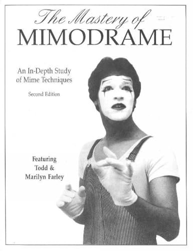 9781560434047: Mastery of Mimodrame: An In-Depth Study of Mime Techniques