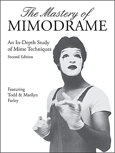 9781560434047: The Mastery of Mimodrame: An In-Depth Study of Mime Technique: An In-Depth Study of Mime Techniques