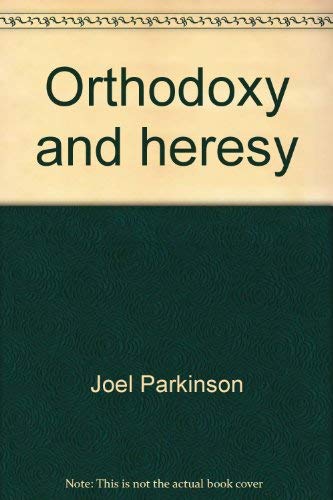 Stock image for Orthodoxy and Heresy : Where to Draw the Line for sale by Better World Books: West
