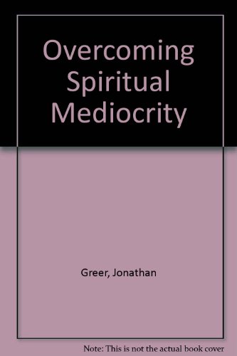 Overcoming Spiritual Mediocrity (9781560435020) by Greer, Jonathan