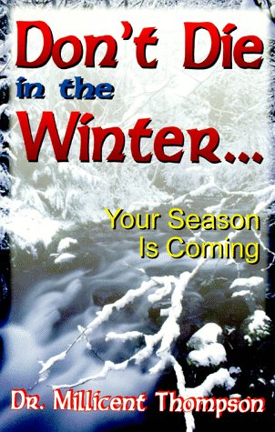 Imagen de archivo de Don't Die in the Winter--Your Season is Coming a la venta por Christian Book Store