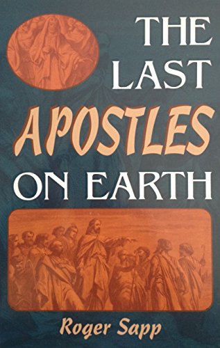 Beispielbild fr The Last Apostles on Earth zum Verkauf von GF Books, Inc.