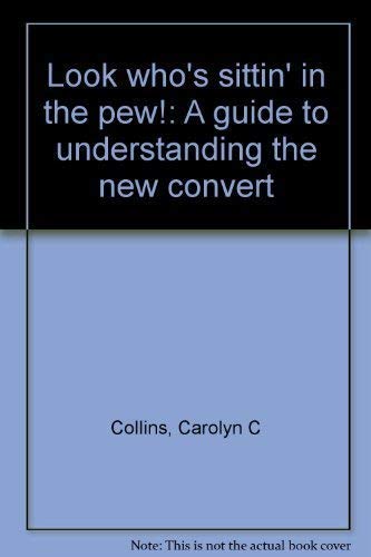 Beispielbild fr Look Who's Sittin' in the Pew!: A Guide to Understanding the New Convert zum Verkauf von Lowry's Books
