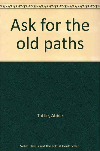 Stock image for Ask for the Old Paths for sale by Better World Books