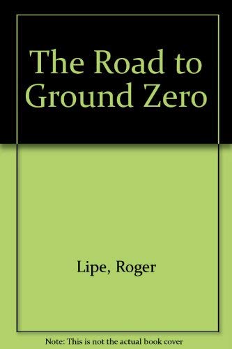 Imagen de archivo de The Road to Ground Zero a la venta por ThriftBooks-Dallas