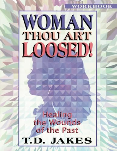9781560438106: Woman Thou Art Loosed! Workbook: Healing the Wounds of the Past: Healing the Wounds of the Past: Workbook