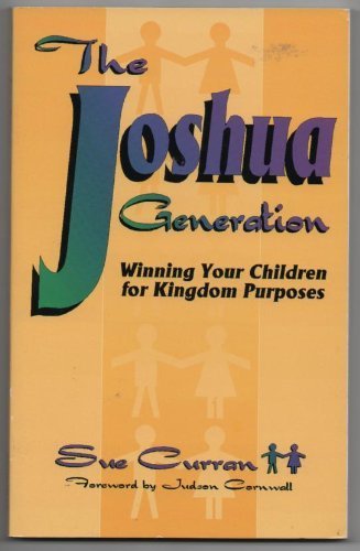 9781560438274: The Joshua Generation: Winning Your Children for Kingdom Purposes