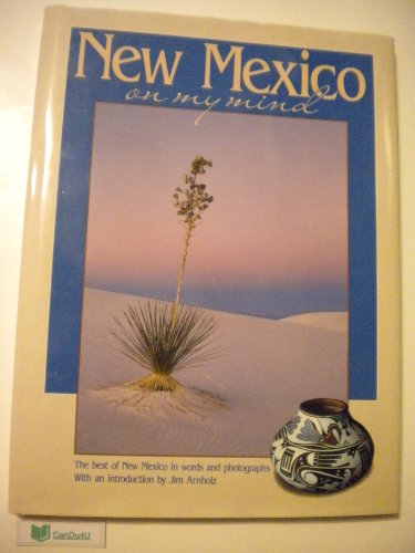 Imagen de archivo de New Mexico on my mind The best of New Mexico in words and photographs a la venta por Antiquariat Wortschatz