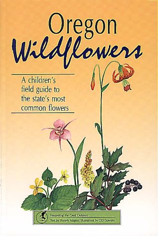 Beispielbild fr Oregon Wildflowers: A Children's Field Guide to the State's Most Common Flowers (Interpreting the Great Outdoors) zum Verkauf von Books of the Smoky Mountains