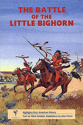 9781560440420: The Battle of the Little Bighorn (Highlights from American History)