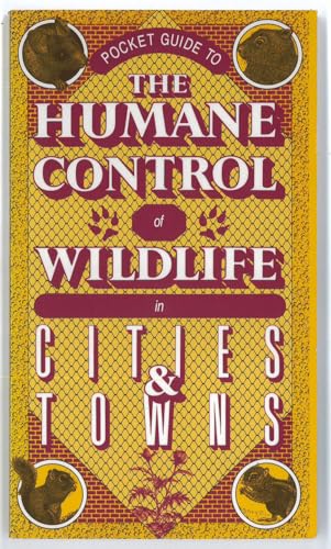 Stock image for Humane Control of Wildlife in Cities and Towns for sale by Gulf Coast Books