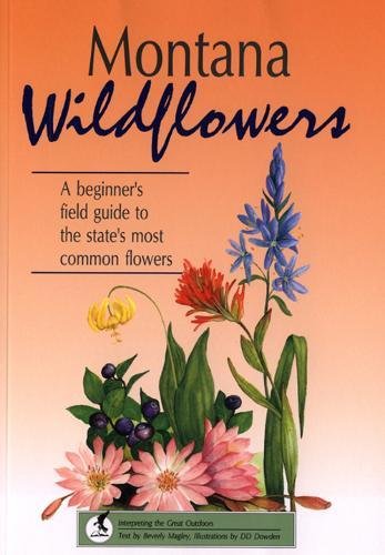 9781560441182: Montana Wildflowers: A Beginner's Field Guide to the State's Most Common Flowers (Interpreting the Great Outdoors)