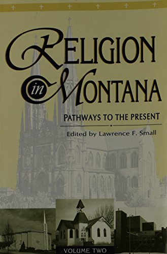 Stock image for Religion in Montana : Pathways to the Present, Vol. 1 for sale by HPB Inc.