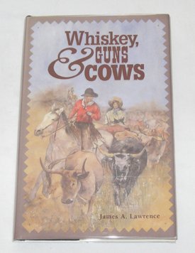 Stock image for Whiskey, Guns and & Cows -- SIGNED by Author for sale by gigabooks