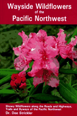 Imagen de archivo de Wayside Wildflowers of the Pacific Northwest a la venta por Chequamegon Books