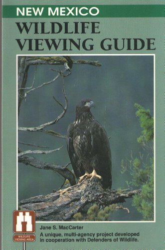 New Mexico Wildlife Viewing Guide : A Unique, Multi-Agency Project Developed in Cooperation with ...