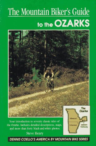 The Mountain Biker's Guide to the Ozarks: Missouri, Arkansas, and Western Kentucky (Dennis Coello...