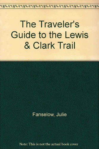 Stock image for The Traveler's Guide to the Lewis & Clark Trail for sale by Vashon Island Books