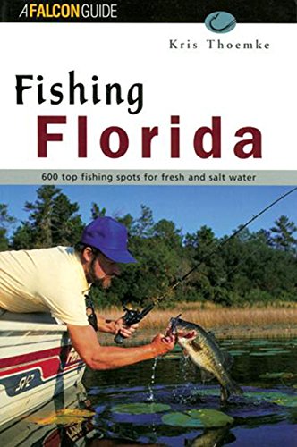 Beispielbild fr FISHING FLORIDA: 600 TOP FISHING SPOTS FOR FRESH AND SALT WATER. By Kris Thoemke. zum Verkauf von Coch-y-Bonddu Books Ltd