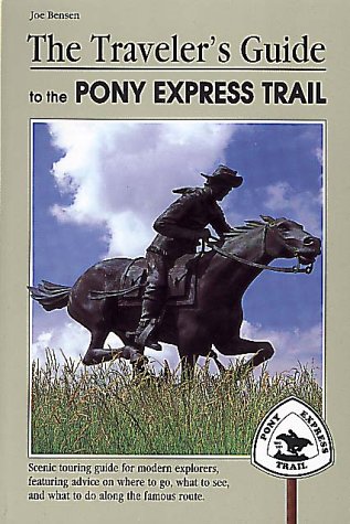 Stock image for The Traveler's Guide to the Pony Express Trail for sale by ThriftBooks-Atlanta