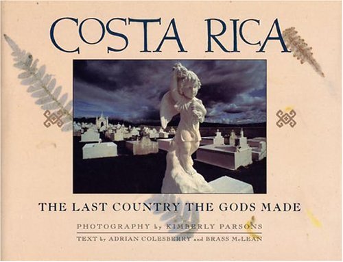 Imagen de archivo de Costa Rica: The Last Country the Gods Made a la venta por ThriftBooks-Dallas