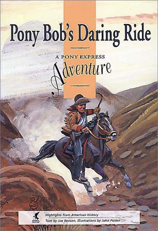 Stock image for Pony Bob's Daring Ride: A Pony Express Adventure for sale by ThriftBooks-Atlanta