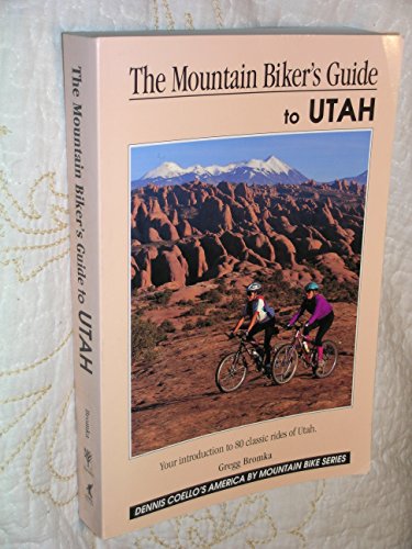 Stock image for The Mountain Biker's Guide to Utah. [Dennis Coello's America By Mountain Bike Series] for sale by Sara Armstrong - Books