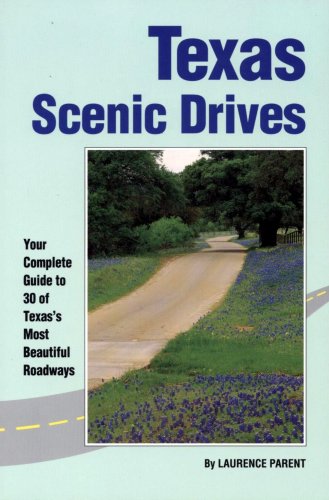 Beispielbild fr Texas Scenic Drives: Your Complete Guide to 30 of Texas's Most Beautiful Roadways zum Verkauf von Books of the Smoky Mountains