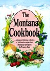 Imagen de archivo de The Montana Cookbook; a Unique and Delicious Collection of 500 Favorite Recipes from Montanans Throughout the Treasure State a la venta por Sea Chest Books