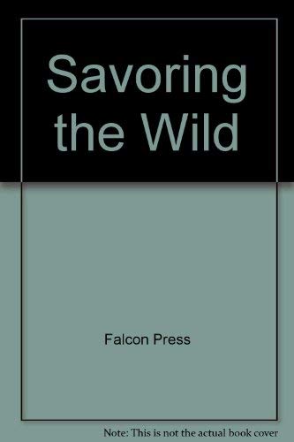 Stock image for Savoring the Wild for sale by Fireside Angler