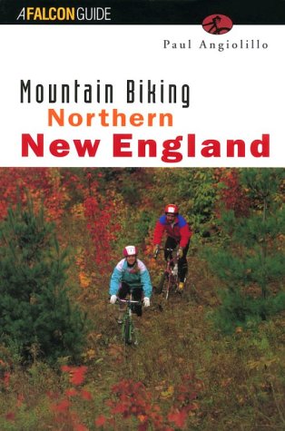 Stock image for Mountain Biking Northern New England (Regional Mountain Biking Series) for sale by SecondSale