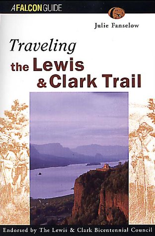 Imagen de archivo de Traveling the Lewis & Clark Trail (Falcon Guide) a la venta por Wonder Book