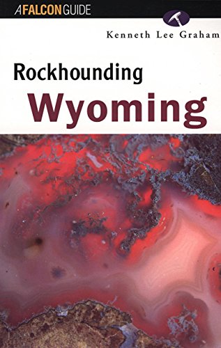 Stock image for Rockhounding Wyoming (A Falcon Guide) for sale by Once Upon A Time Books