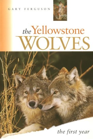 Imagen de archivo de The Yellowstone Wolves, the First Year: The First Year a la venta por AwesomeBooks