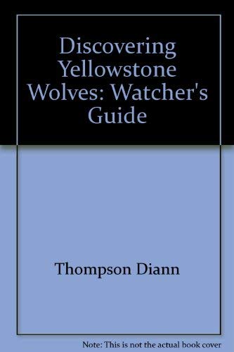 9781560445166: Discovering Yellowstone Wolves: Watcher's Guide