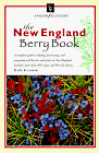 Beispielbild fr The New England Berry Book: A Complete Guide to Finding, Harvesting, and Preparing Wild Berries and Fruits in New England (Falcon Field Guide) zum Verkauf von HPB-Emerald