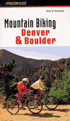 Imagen de archivo de Mountain Biking Denver and Boulder (Regional Mountain Biking Series) a la venta por Colorado's Used Book Store