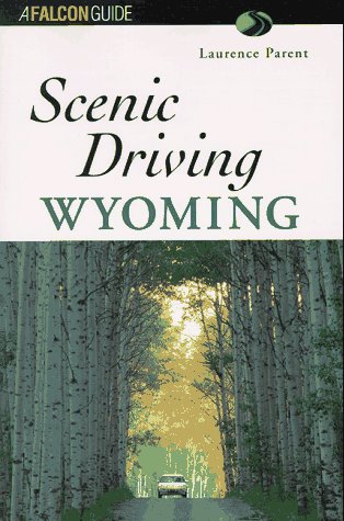 9781560445364: Wyoming (Falcon Guides Scenic Driving) [Idioma Ingls]