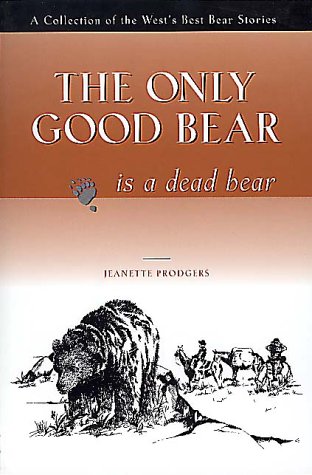 Stock image for The Only Good Bear Is a Dead Bear for sale by Better World Books