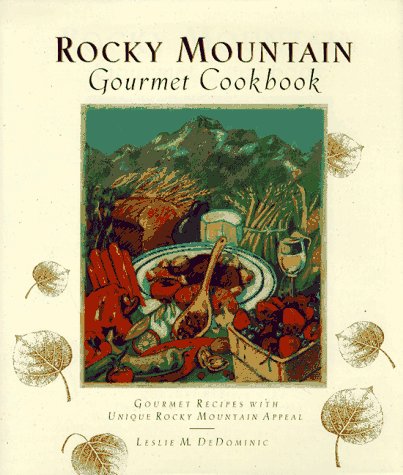 Imagen de archivo de Rocky Mountain Gourmet Cookbook a la venta por ThriftBooks-Atlanta