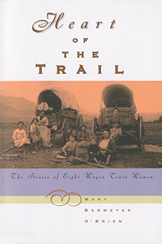 9781560445623: Heart of the Trail: The Stories of Eight Wagon Train Women