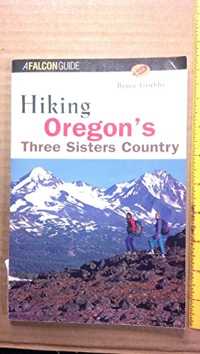 Stock image for Hiking Oregons Three Sisters Country (Falcon Guide) for sale by Goodwill Books