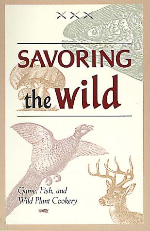 Stock image for Savoring the Wild for sale by BookHolders