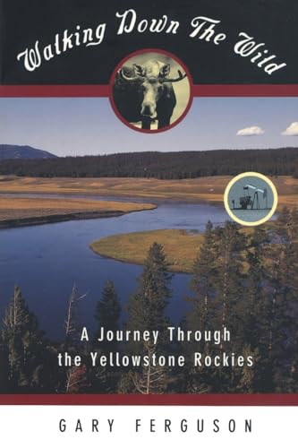 9781560445753: Walking Down the Wild: A Journey Through The Yellowstone Rockies, First Edition