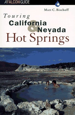 Imagen de archivo de Touring California and Nevada Hot Springs (Falcon Guide) a la venta por Jenson Books Inc
